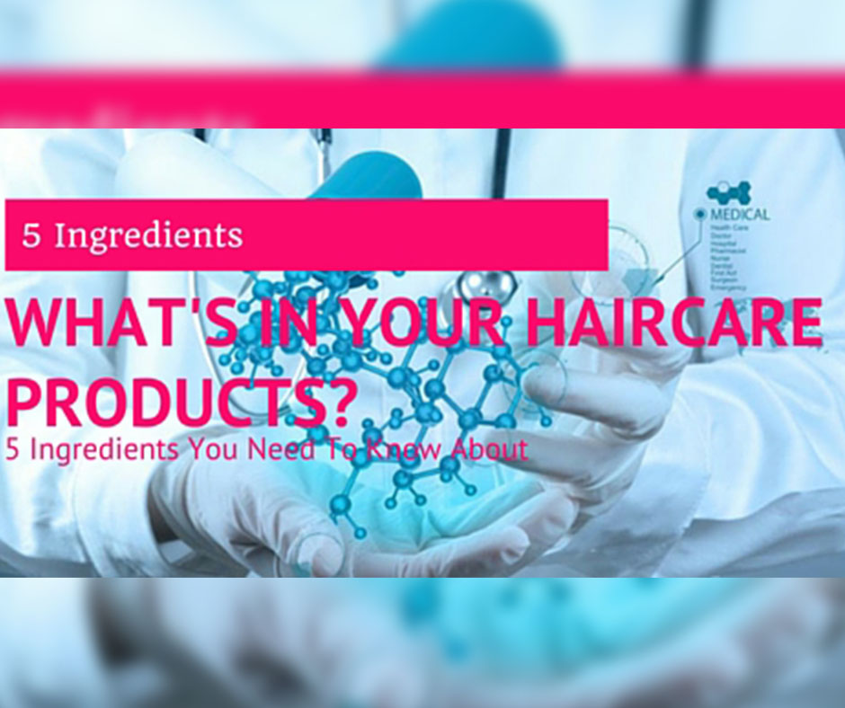 5-Ingredients what's in your haircare products?